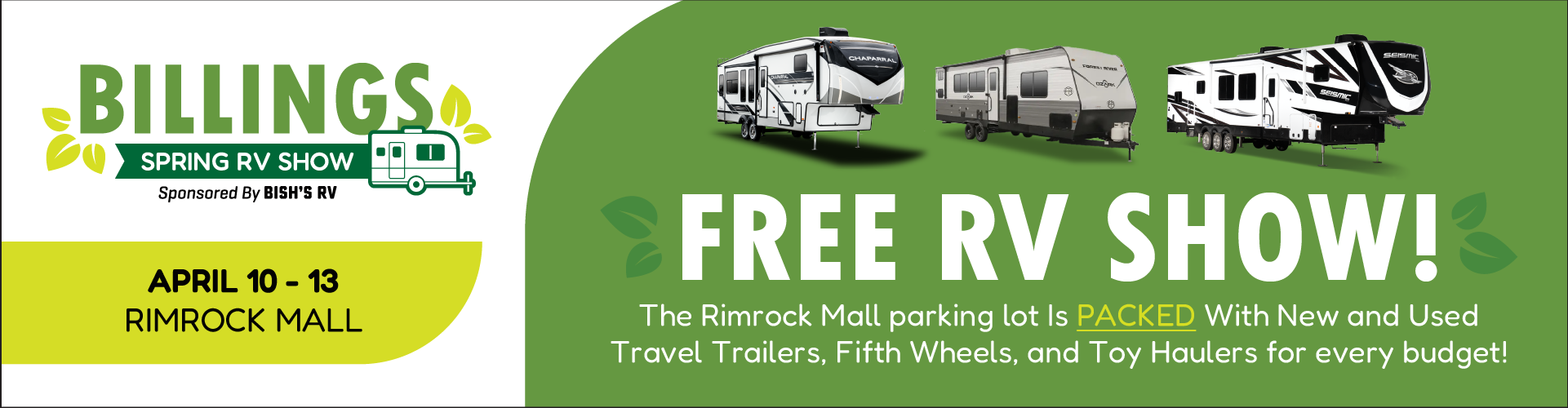 Payments starting under $129 Per Month OAC - Billings Spring RV Show Sponsored By Bish's RV - April 10-13, 2025 - Rimrock Mall